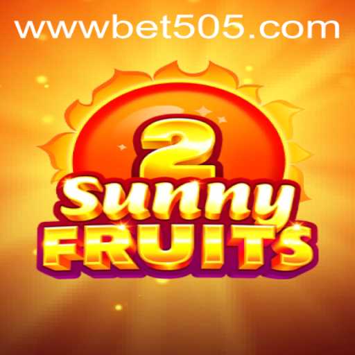 Exploring the Vibrant World of SunnyFruits2 and Bet505 PH Login